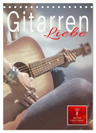Kalender/Terminbuch Gitarren Liebe (Tischkalender 2027 DIN A5 hoch), CALVENDO Monatskalender Calvendo