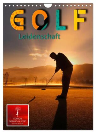Kalender/Terminbuch Golf Leidenschaft (Wandkalender 2027 DIN A4 hoch), CALVENDO Monatskalender Calvendo