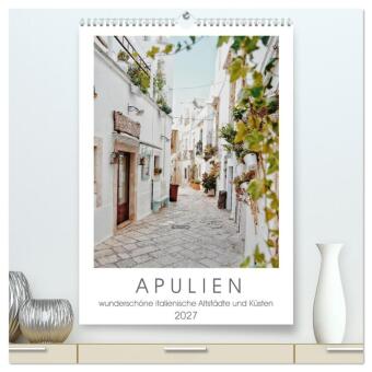 Naptár/Határidőnapló Apulien (hochwertiger Premium Wandkalender 2027 DIN A2 hoch), Kunstdruck in Hochglanz Calvendo
