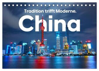 Kalender/agenda China - Tradition trifft Moderne. (Tischkalender 2027 DIN A5 quer), CALVENDO Monatskalender Calvendo