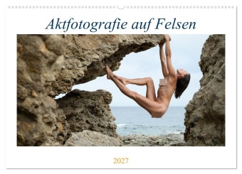 Kalender/agenda Aktfotografie auf Felsen (Wandkalender 2027 DIN A2 quer), CALVENDO Monatskalender Calvendo