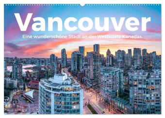 Kalender/Terminbuch Vancouver - Eine wunderschöne Stadt an der Westküste Kanadas. (Wandkalender 2027 DIN A2 quer), CALVENDO Monatskalender Calvendo