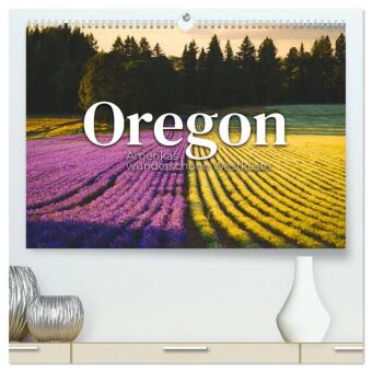 Kalender/Terminbuch Oregon - Amerikas wunderschöne Westküste (hochwertiger Premium Wandkalender 2027 DIN A2 quer), Kunstdruck in Hochglanz Calvendo
