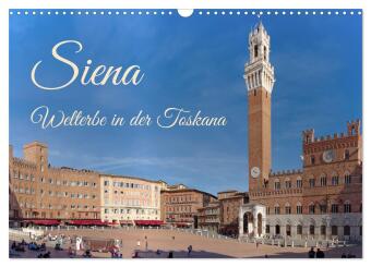 Kalender/Terminbuch Siena - Welterbe in der Toskana (Wandkalender 2027 DIN A3 quer), CALVENDO Monatskalender Calvendo