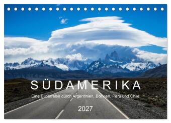 Kalender/Terminbuch SÜDAMERIKA Eine Bilderreise durch Argentinien, Bolivien, Peru und Chile 2027 (Tischkalender 2027 DIN A5 quer), CALVENDO Monatskalender Calvendo