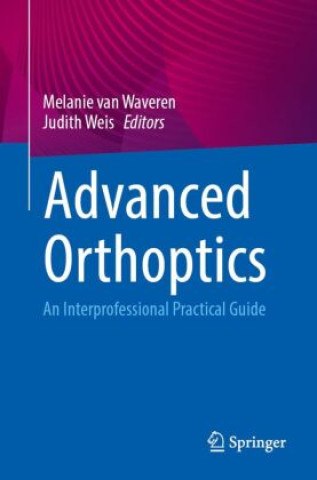 Kniha Advanced Orthoptics Melanie van Waveren