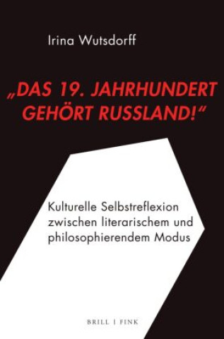 Knjiga "Das 19. Jahrhundert gehört Russland!" Irina Wutsdorff