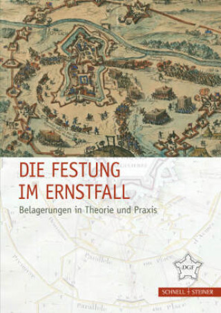 Könyv Die Festung im Ernstfall Deutsche Gesellschaft für Festungsforschung