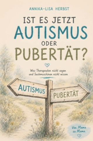 Książka Ist es jetzt Autismus oder Pubertät? Annika-Lisa Herbst