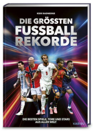 Buch Die größten Fußballrekorde - Die besten Spiele, Tore und Stars aus aller Welt Keir Radnedge
