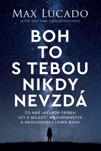 Knjiga Boh to s tebou nikdy nevzdá Max Lucado
