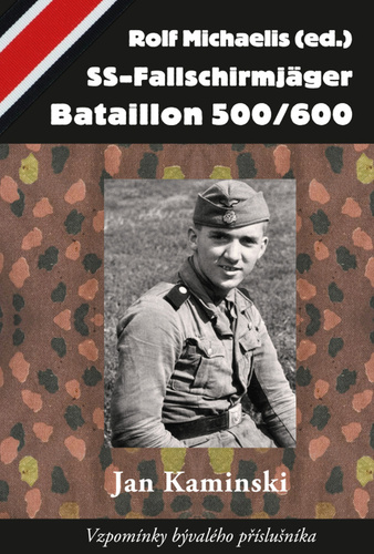 Kniha SS-Fallschirmjäger Bataillon 500/600 Jan Kaminski