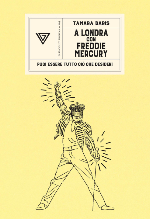 Livro A Londra con Freddie Mercury. Puoi essere tutto ciò che desideri Tamara Baris