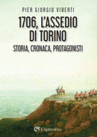 Kniha assedio di Torino. Storia, cronaca e protagonisti Pier Giorgio Viberti