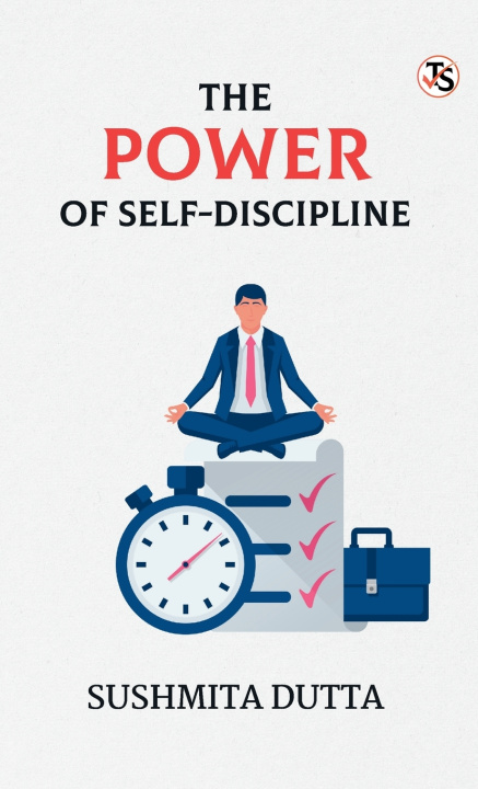 Książka The Power of Self-Discipline Sushmita Dutta