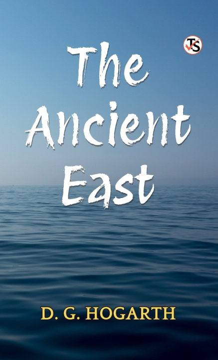 Buch The Ancient East D G Hogarth