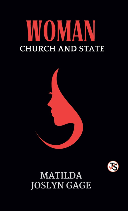 Knjiga Woman, Church and State Matilda Joslyn Gage