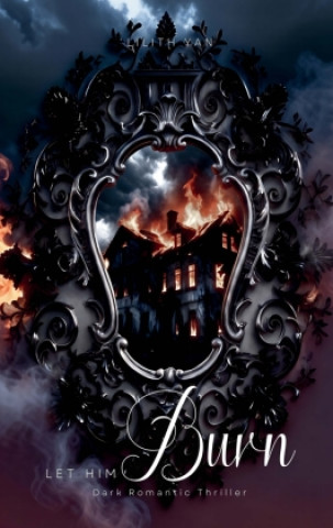 Knjiga Let Him Burn Lilith Yan
