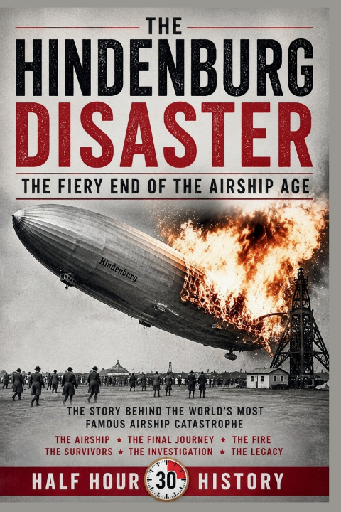 Könyv The Hindenburg Disaster Half Hour History