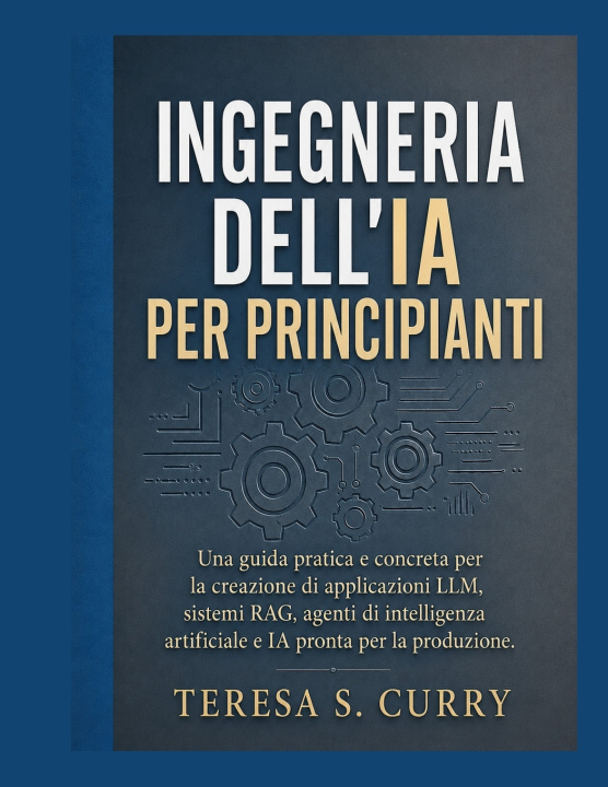 Książka Ingegneria dell'IA per principianti TERESA S. CURRY