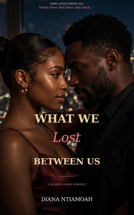 Book What We lost Between Us Diana Ntiamoah