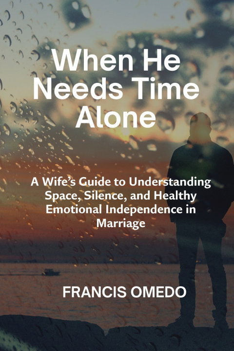 Livro When He Needs Time Alone FRANCIS OMEDO