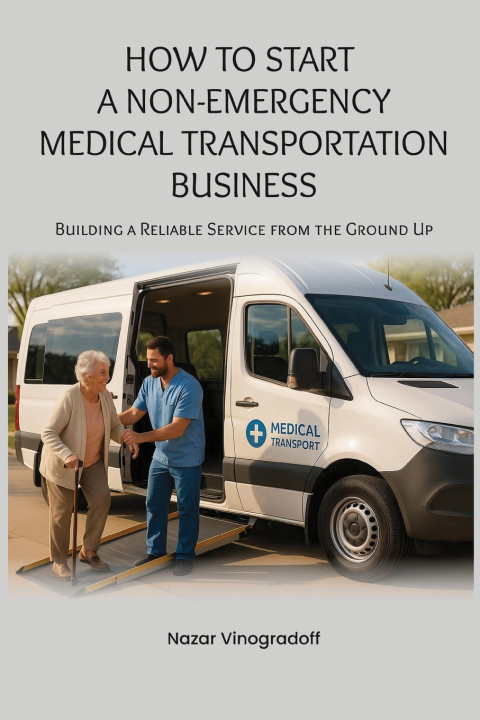 Buch HOW TO START A NON-EMERGENCY MEDICAL TRANSPORTATION BUSINESS Nazar Vinogradoff