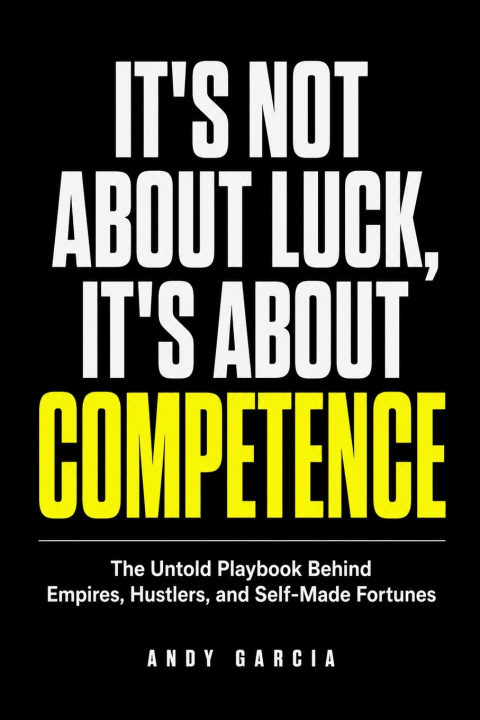 Βιβλίο It's Not About Luck, It's About Competence Andy Garcia