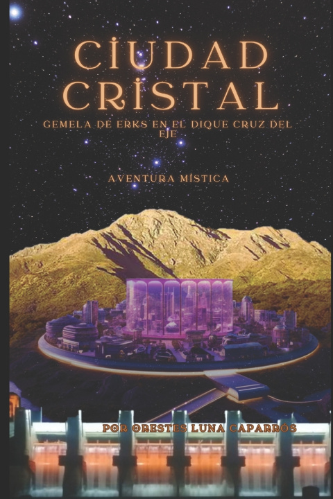 Kniha Ciudad Cristal ORESTES LUNA CAPARRÓS