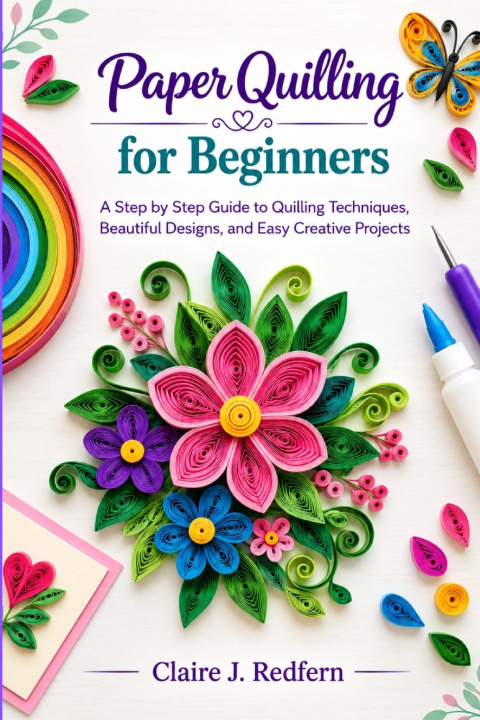 Buch Paper Quilling for Beginners Claire J. Redfern