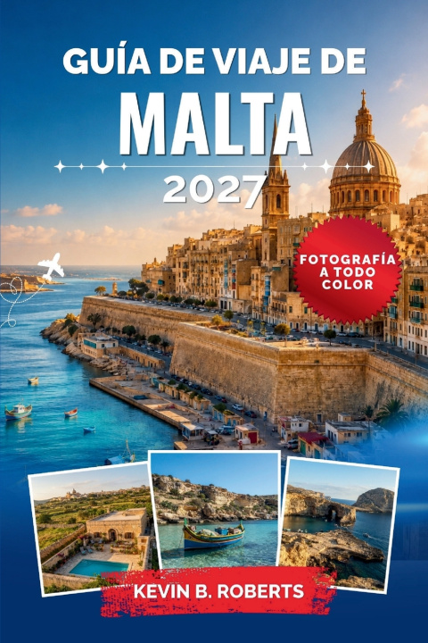 Libro Guía de viaje de Malta 2027 Kevin B. Roberts