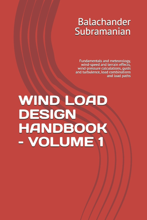 Knjiga WIND LOAD DESIGN HANDBOOK - VOLUME 1 Balachander Subramanian