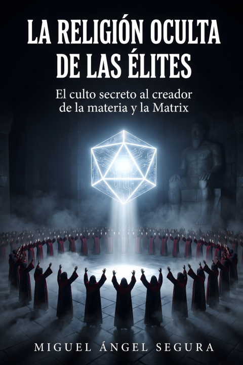 Knjiga La Religión Oculta de las Élites Miguel Ángel Segura