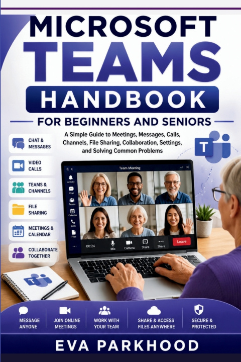Kniha Essential Microsoft Teams Handbook for Beginners and Seniors Eva Parkhood