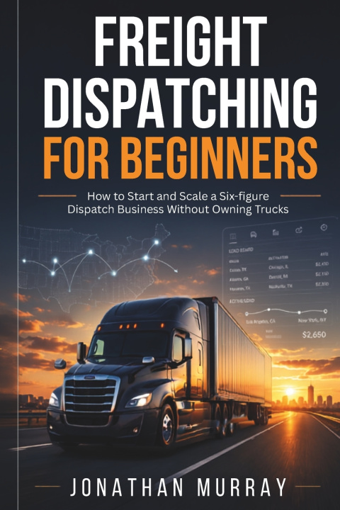 Libro Freight Dispatching for Beginners Jonathan Murray