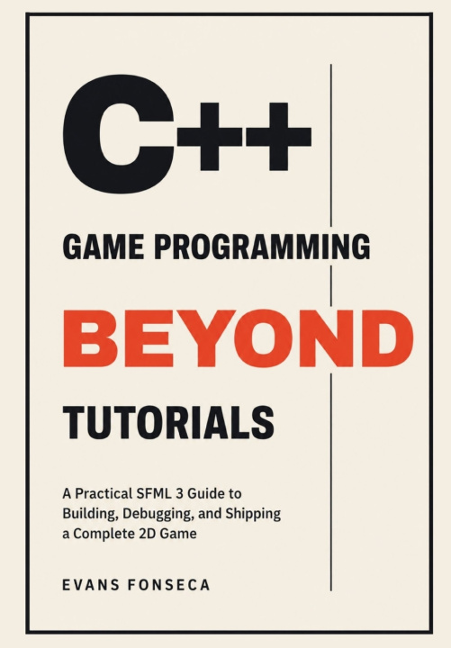 Könyv C++ Game Programming Beyond Tutorials Evans Fonseca