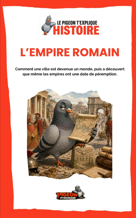 Buch L'EMPIRE ROMAIN Pigeon Pyromane