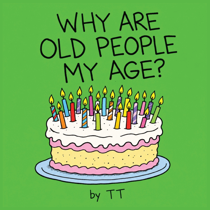 Boek Why Are Old People My Age? TT