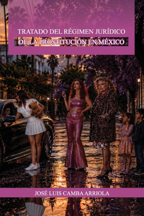 Kniha Tratado del régimen jurídico de la prostitución en México Jóse Luis Camba