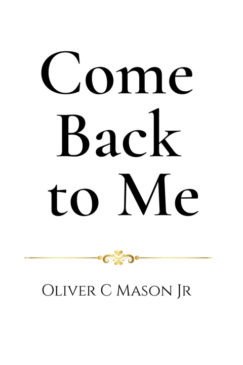 Knjiga Come Back to Me Oliver C Mason