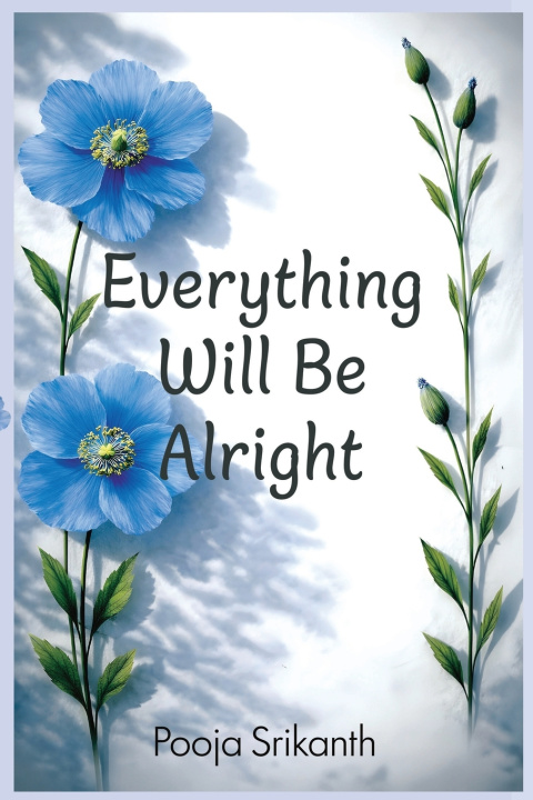 Книга Everything Will Be Alright Pooja Srinivasan Srikanth