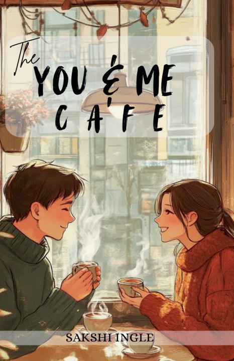 Book The You And Me Cafe Sakshi Ingle