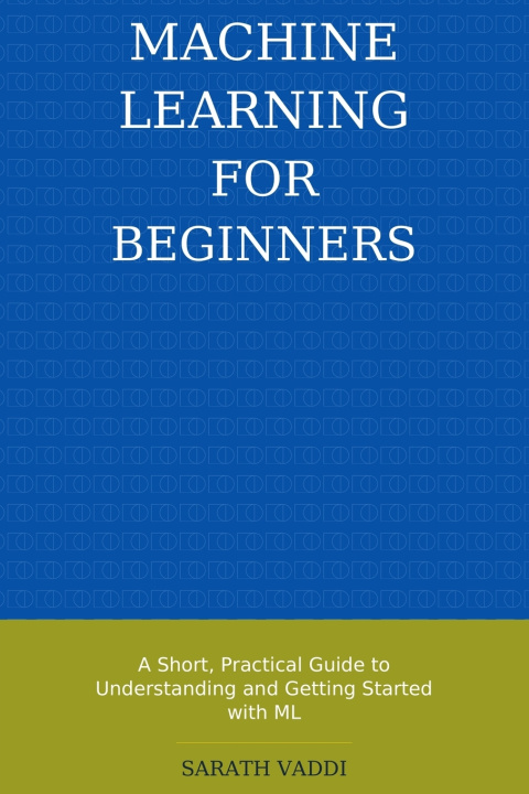 Książka Machine Learning for Beginners Sarath Vaddi
