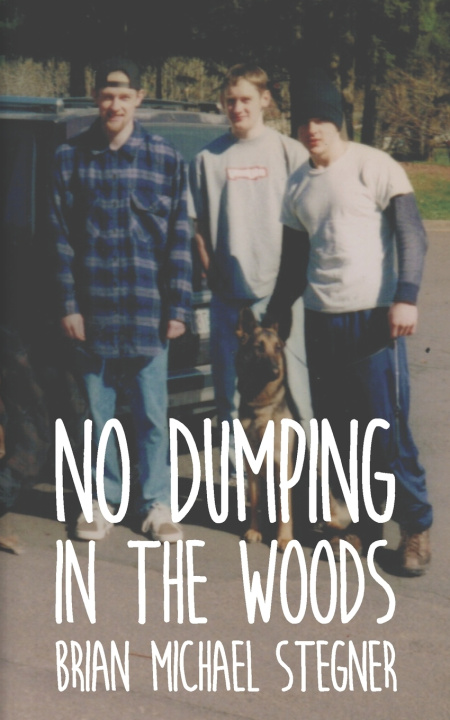 Könyv No Dumping in the Woods Brian Michael Stegner