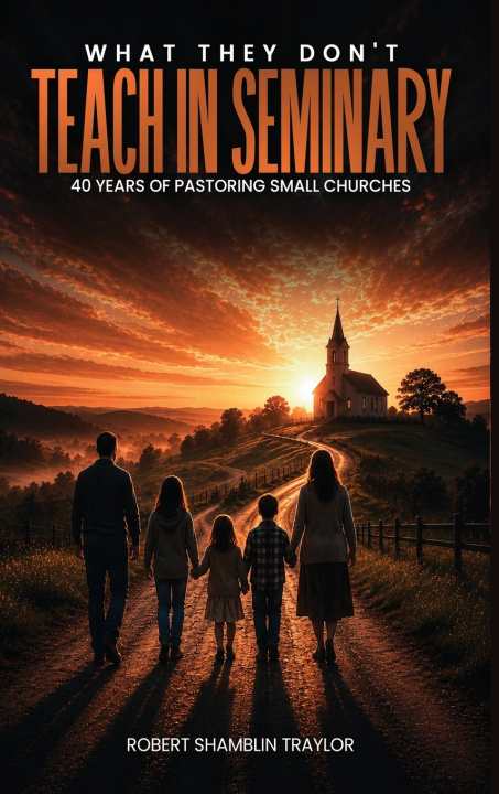 Livro What They Don't Teach in Seminary Robert L Shamblin traylor