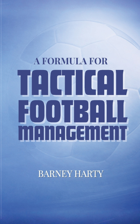 Livro A Formula for Tactical Football Management Barney Harty