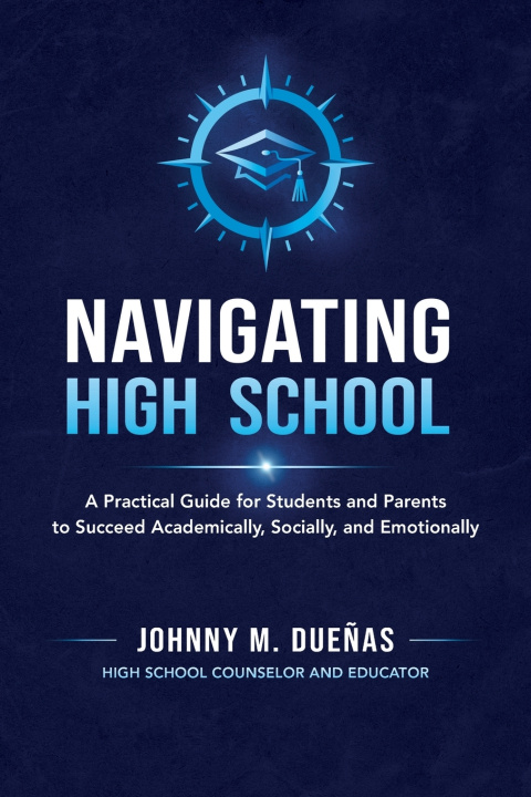 Libro Navigating High School Johnny M. Dueñas