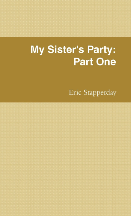 Knjiga My Sister's Party Eric Stapperday