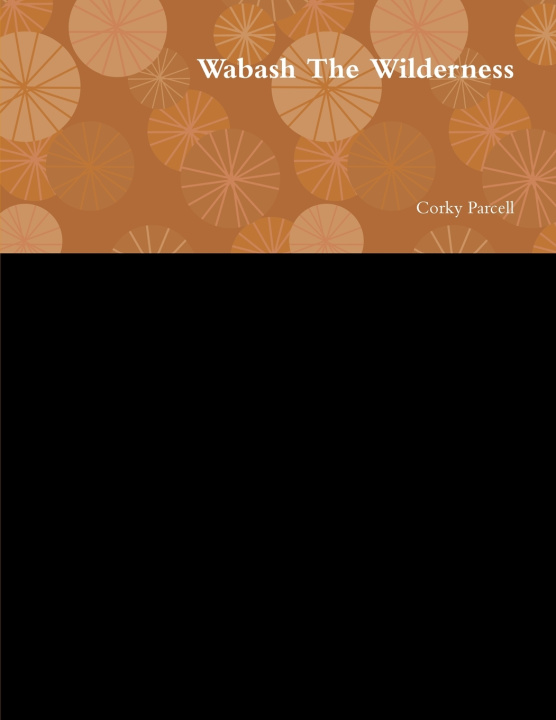 Kniha Wabash The Wilderness Corky Parcell