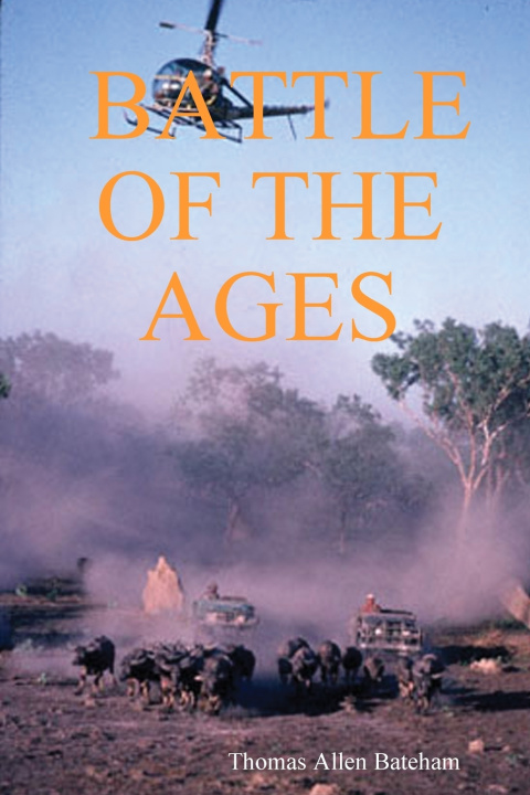 Knjiga BATTLE OF THE AGES Thomas Allen Bateham